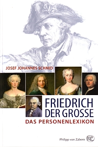 Friedrich der Grosse – Das Personenlexikon 