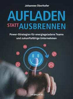 Aufladen statt ausbrennen von Johannes Oberhofer Haufe Verlag