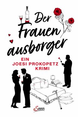 Der Frauenausborger von Joesi Prokopetz Servus Verlag. Krimi