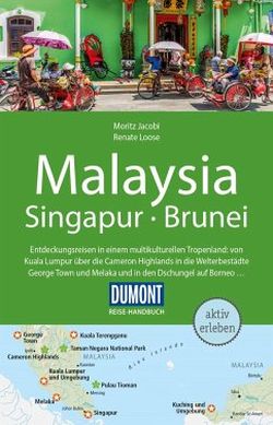 Malaysia Singapur Brunei von Moritz Jacobi & Renate Loose DuMont Reise-Handbuch