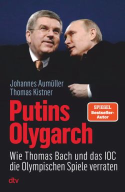 Putins Olygarch von Thomas Kistner & Johannes Aumüller dtv Verlag