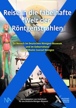 Reise in die fabelhafte Welt der Röntgenstrahlen von Uwe Busch Nünnerich Asmus Verlag