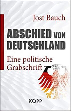 Abschied von Deutschland von Jost Bauch. Kopp Verlag
