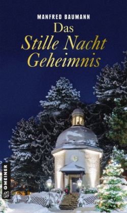 Das Stille Nacht Geheimnis von Manfred Bauman. Gmeiner Verlag