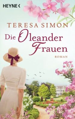 Die Oleanderfrauen von Teresa Simon, HEYNE