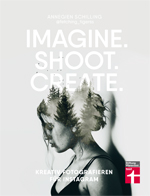 Imagine. Shoot. Create. Von Annegien Schilling und Eva Reinders. Stiftung Warentest