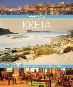 Highlights Kreta von Christian Heeb und Klio Verigou, Bruckmann-Verlag
