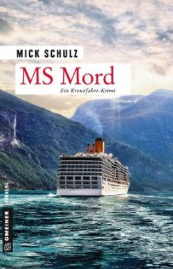 MS Mord von Mick Schulz, Gmeiner Verlag.