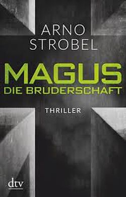 Magus. Die Bruderschaft von Arno Strobel, dtv Verlag