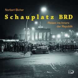 Schauplatz BRD von Norbert Bicher, Dietz Verlag