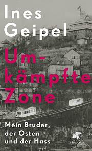 Umkämpfte Zone von Ines Geipel, Verlag Klett-Cotta