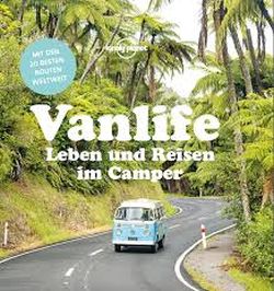 Vanlife von Ed Bartlett & Becky Ohlsen. Lonely Planet Deutschland.