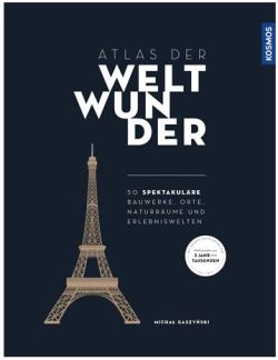 Atlas der Weltwunder von Michal Gaszynski, Kosmos Verlag by ReiseTravel.eu