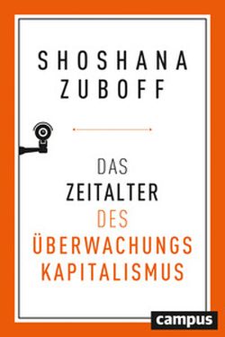 Das Zeitalter des Überwachungskapitalismus von Shoshana Zuboff, Campus Verlag by ReiseTravel.eu