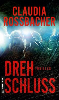 Drehschluss von Claudia Rossbach. Thriller GMEINER-Verlag by ReiseTravel.eu