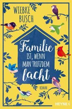 Familie ist, wenn man trotzdem lacht von Wiebke Busch, Heyne by ReiseTravel.eu