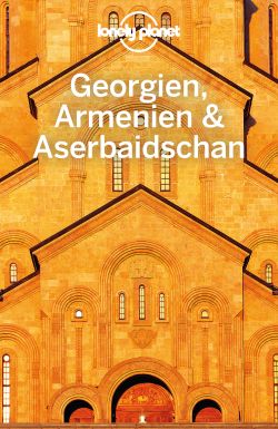 Georgien, Armenien, Aserbaidschan von Tom Masters & Joel Balsam Lonely Planet Reiseführer by ReiseTravel.eu