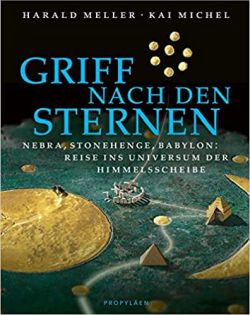 Griff nach den Sternen von Harald Meller & Kai Michel. Propyläen Verlag by ReiseTravel.eu