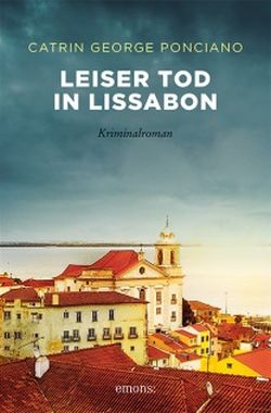 Leiser Tod in Lissabon von Catrin George Ponciano. Emons Verlag by ReiseTravel.eu