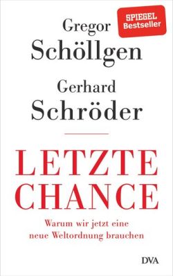 Letzte Chance von Gregor Schöllgen & Gerhard Schröder. DVA Verlag, by ReiseTravel.eu