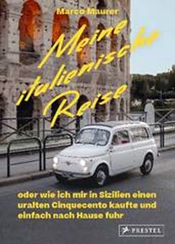 Meine italienische Reise von Marco Maurer. Prestel Verlag by ReiseTravel.eu