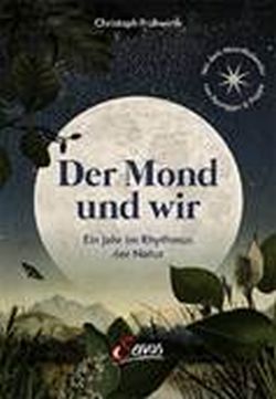 Der Mond und wir von Christoph Frühwirth, Servus Verlag