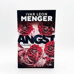 Angst von Ivar Leon Menger, Thriller dtv Verlag