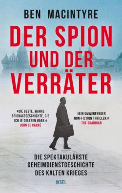 Der Spion und der Verräter von Ben Macintyre Insel Verlag