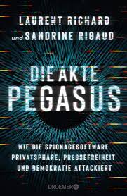 Die Akte Pegasus von Laurent Richard und Sandrine Rigaud Droemer Verlag