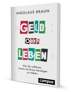 Geld oder Leben von Nikolaus Braun Campus Verlag