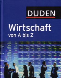 Duden Wirtschaft von A bis Z - Dudenverlag Berlin