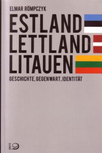 Estland, Lettland, Litauen von Elmar Römpczyk, Dietz Verlag