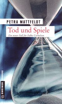 Tod und Spiele von Petra Mattfeldt, Gmeiner Verlag,