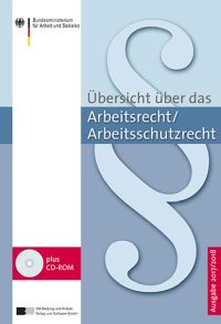 Übersicht über das Arbeitsrecht – Arbeitsschutzrecht, BW Bildung und Wissen. 11. überarbeitete Auflage