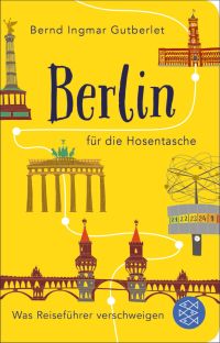 Berlin für die Hosentasche von Bernd Ingmar Gutberlet, Fischer Taschen Bibliothek