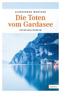 Die Toten vom Gardasee Kriminalroman von Alessandro Montano, Emons Verlag