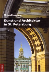 Kunst und Architektur in St. Petersburg von Michael Lausberg, Tectum Verlag Marburg