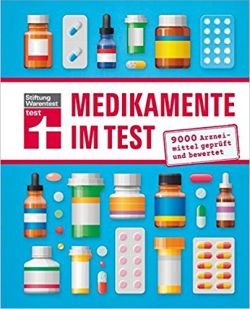 Medikamente im Test, Stiftung Warentest. 9000 Arzneimittel geprüft und bewertet