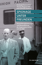 Spionage unter Freunden von Christoph Franceschini, Erich Schmidt-Eenboom, Dr. Thomas Wegener Friis, Ch. Links Verlag