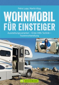 Wohnmobil für Einsteiger von Petra Lupp & Martin Klug, Bruckmann Verlag,