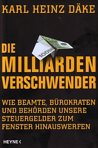 Die Milliarden Verschwender - Karl Heinz Däke – Heyne 