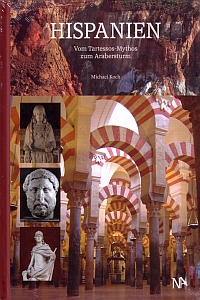 Hispanien - Vom Tartessos Mythos zum Arabersturm von Michael Koch, Nünnerich Asmus Verlag