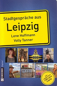 Stadtgespräche aus Leipzig von Lene Hoffman &amp; Volly Tanner, Gmeiner Regional
