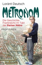 Metronom von Lorànt Deutsch, Propyläen Verlag, ISBN 978-3-549-07440-4