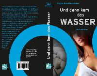 Und dann kam das Wasser von Dagmar Isabell Schmidbauer, Edition Renumero, 