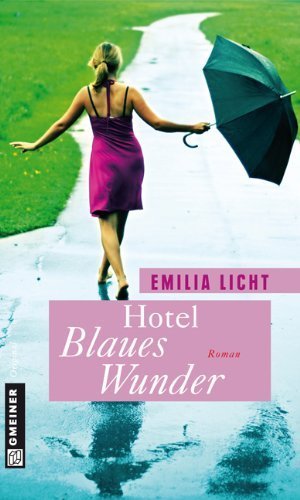 Hotel Blaues Wunder Roman von Emilia Licht