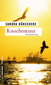 Knochentanz - Kriminalroman von Sandra D&amp;uuml;nschede, Gmeiner Verlag