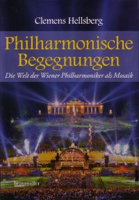 Philharmonische Begegnungen - Die Welt der Wiener Philharmoniker als Mosaik von Clemens Hellsberg, Braumüller