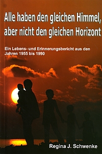 Alle haben den gleichen Himmel, aber nicht den gleichen Horizont von Regina J. Schwenke, Butterfly Verlag Berlin