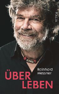 Über Leben von Reinhold Messner, Malik Verlag